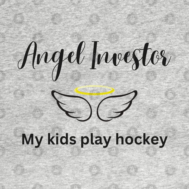 Angel Investor - My Kids Play Hockey by Hockey Coach John